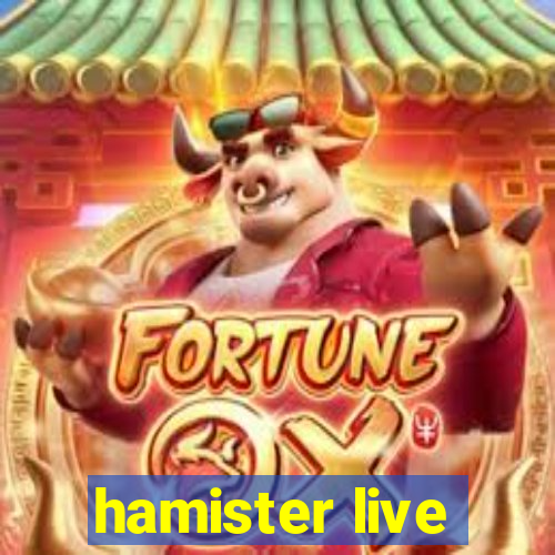 hamister live